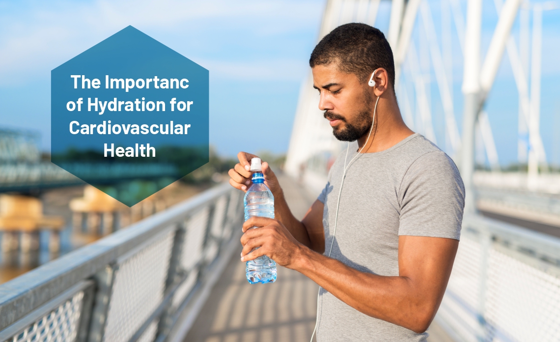 The Importance of Hydration for Cardiovascular Health